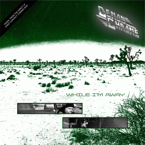 Demon Chrome : While I'm Away